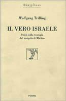 Il vero Israele. Studi sulla teologia del Vangelo di Matteo - Wolfgang Trilling - Libro Piemme 1992, Theologica | Libraccio.it