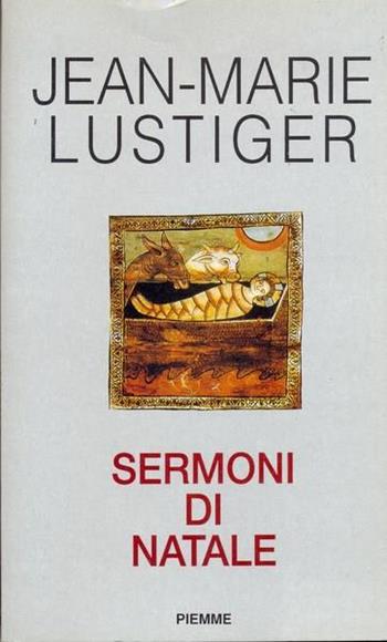 Sermoni di Natale - Jean-Marie Lustiger - Libro Piemme 1992 | Libraccio.it