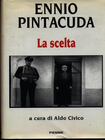 La scelta - Ennio Pintacuda - Libro Piemme 1993 | Libraccio.it