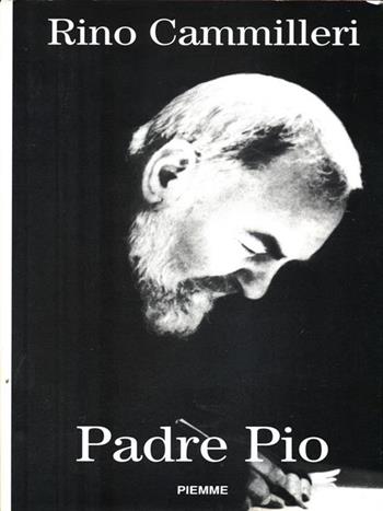 La vita di padre Pio - Rino Cammilleri - Libro Piemme 1993 | Libraccio.it