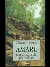 Amare. Una parola di vita per meditare