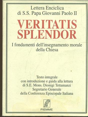 Veritatis splendor. I fondamenti dell'insegnamento morale della Chiesa. Lettera enciclica - Giovanni Paolo II - Libro Piemme 1993, Bibbia e teologia | Libraccio.it