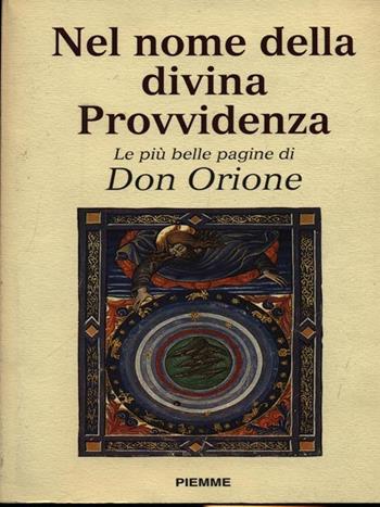 Nel nome della divina provvidenza. Le più belle pagine di don Orione - Luigi Orione - Libro Piemme 1994 | Libraccio.it