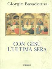 Con Gesù l'ultima sera. Esercizi spirituali