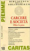 Carcere e società. Oltre la pena - Elvio Damoli, Antonio Lovati - Libro Piemme 1994, Caritas.Biblioteca della solidarietà | Libraccio.it