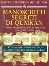 I manoscritti segreti di Qumran. Tradotti e interpretati i rotoli del Mar Morto finora tenuti nascosti