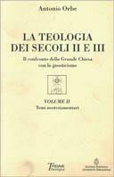 La teologia del II e III secolo. Vol. 2: Temi neotestamentari. - Antonio Orbe - Libro Piemme 1995, Theologica | Libraccio.it