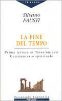 La fine del tempo. Prima Lettera ai tessalonicesi. Commentario spirituale - Silvano Fausti - Libro Piemme 1995, I triangoli | Libraccio.it