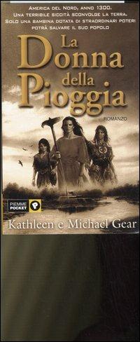 La donna della pioggia - Kathleen Gear, Michael W. Gear - Libro Piemme 2002, Piemme pocket | Libraccio.it