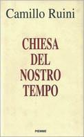 Chiesa del nostro tempo - Camillo Ruini - Libro Piemme 1996 | Libraccio.it