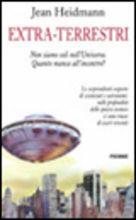 Extra-terrestri. Noi siamo soli nell'universo. Quanto manca all'incontro? - Jean Heidmann - Libro Piemme 1996 | Libraccio.it