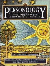 Personology. Il linguaggio segreto delle date di nascita - Gary Goldschneider, Joost Elffers - Libro Piemme 1996 | Libraccio.it