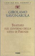 Trattato sul governo della città di Firenze - Girolamo Savonarola - Libro Piemme 1996, L'anima del mondo | Libraccio.it