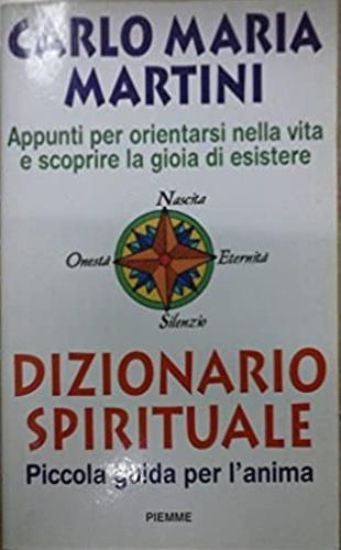 Dizionario spirituale. Piccola guida per l'anima - Carlo Maria Martini - Libro Piemme 1997, Collana De Mello | Libraccio.it