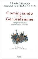 Cominciando da Gerusalemme - Francesco Rossi De Gasperis - Libro Piemme 1997 | Libraccio.it