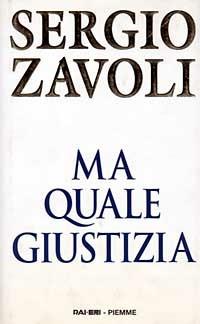 Ma quale giustizia - Sergio Zavoli - Libro Piemme 1997 | Libraccio.it