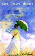 Le notti acerbe dell'angelo - Anna Crespi Morbio - Libro Piemme 1997 | Libraccio.it