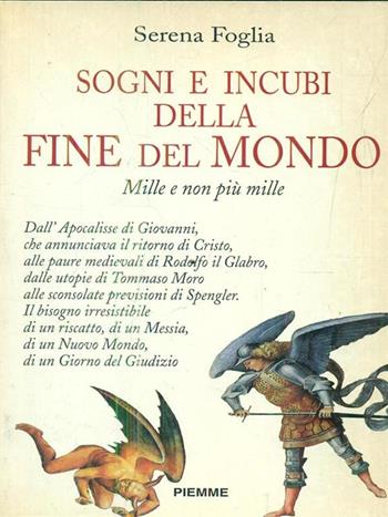 Sogni e incubi della fine del mondo. Mille e non più Mille - Serena Foglia - Libro Piemme 1997, Sacro Graal | Libraccio.it