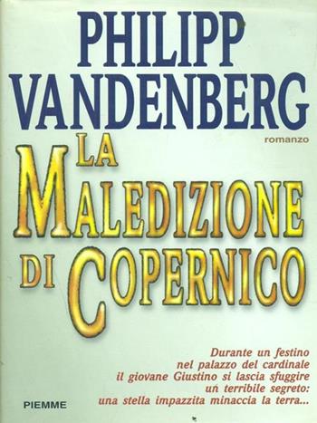 La maledizione di Copernico - Philipp Vandenberg - Libro Piemme 1998 | Libraccio.it