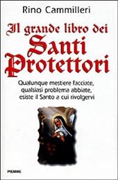 Il grande libro dei santi protettori