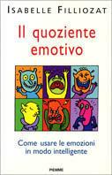 Il quoziente emotivo. Come usare le emozioni in modo intelligente - Isabelle Filliozat - Libro Piemme 1998 | Libraccio.it