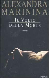 Il volto della morte - Alexandra Marinina - Libro Piemme 2002 | Libraccio.it