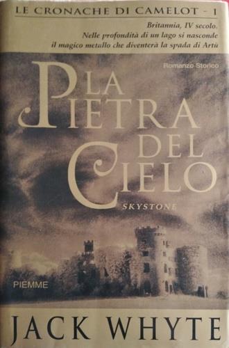 La pietra del cielo. Le cronache di Camelot. Vol. 1 - Jack Whyte - Libro Piemme 1998 | Libraccio.it