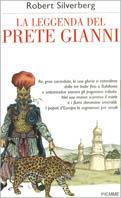 La leggenda del Prete Gianni. Il mitico re d'Oriente che i popoli d'Europa sognarono per secoli - Robert Silverberg - Libro Piemme 1998 | Libraccio.it