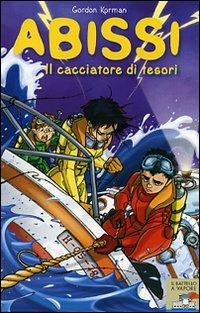 Il cacciatore di tesori. Abissi - Gordon Korman - Libro Piemme 2007, Il battello a vapore | Libraccio.it