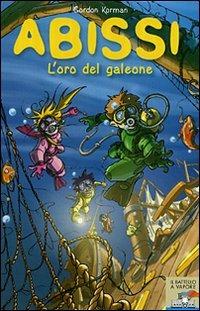 L' oro del galeone. Abissi - Gordon Korman - Libro Piemme 2007, Il battello a vapore | Libraccio.it