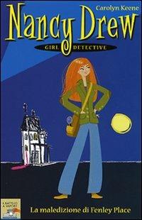 La maledizione di Fenley Place. Nancy Drew girl detective - Carolyn Keene - Libro Piemme 2007, Il battello a vapore | Libraccio.it