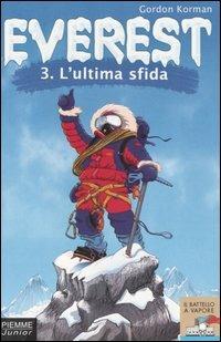 L' ultima sfida. Everest. Vol. 3 - Gordon Korman - Libro Piemme 2004 | Libraccio.it