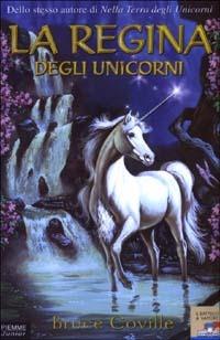 La regina degli unicorni - Bruce Coville - Libro Piemme 2003, Il battello a vapore | Libraccio.it