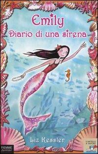 Emily. Diario di una sirena - Liz Kessler - Libro Piemme 2004, Il battello a vapore. Serie arancio | Libraccio.it