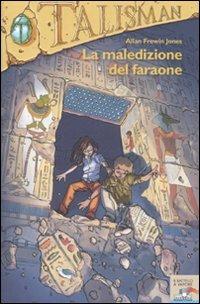 La maledizione del faraone. Talisman - Allan F. Jones - Libro Piemme 2007, Il battello a vapore | Libraccio.it