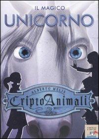 Il magico unicorno. Criptoanimali. Ediz. illustrata. Vol. 4 - Alberto Melis - Libro Piemme 2008, Il battello a vapore | Libraccio.it