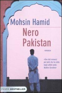 Nero Pakistan - Mohsin Hamid - Libro Piemme 2008, Bestseller | Libraccio.it