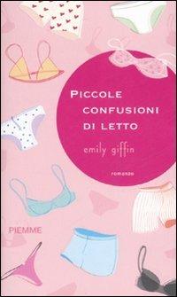 Piccole confusioni di letto - Emily Giffin - Libro Piemme 2007, Piemme pocket | Libraccio.it