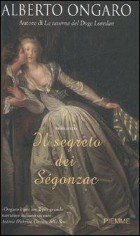 Il segreto dei Ségonzac - Alberto Ongaro - Libro Piemme 2007, Piemme pocket | Libraccio.it