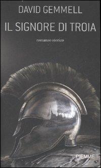 Il signore di Troia - David Gemmell - Libro Piemme 2007, Piemme pocket | Libraccio.it