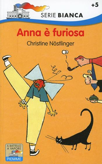 Anna è furiosa - Christine Nöstlinger - Libro Piemme 1993, Il battello a vapore. Serie bianca | Libraccio.it