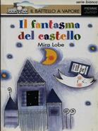 Il fantasma del castello - Mira Lobe - Libro Piemme 1994, Il battello a vapore. Serie bianca | Libraccio.it