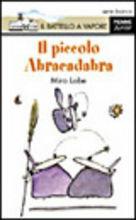 Il piccolo Abracadabra - Mira Lobe - Libro Piemme 1996, Il battello a vapore. Serie bianca | Libraccio.it