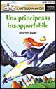 Una principessa insopportabile - Martin Auer - Libro Piemme 1997, Il battello a vapore. Serie bianca | Libraccio.it