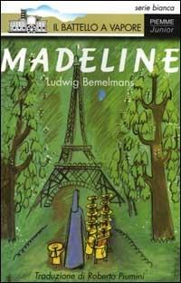 Madeline - Ludwig Bemelmans - Libro Piemme 2000, Il battello a vapore. Serie bianca | Libraccio.it