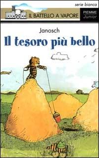 Il tesoro più bello - Janosch - Libro Piemme 2000, Il battello a vapore. Serie bianca | Libraccio.it