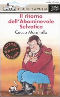 Il ritorno dell'abominevole selvatico. Ediz. illustrata - Cecco Mariniello - Libro Piemme 2007, Il battello a vapore. Serie bianca | Libraccio.it