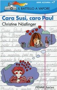 Cara Susi, caro Paul - Christine Nöstlinger - Libro Piemme 1992, Il battello a vapore. Serie azzurra | Libraccio.it