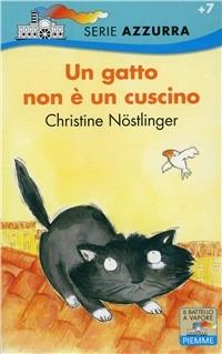 Un gatto non è un cuscino - Christine Nöstlinger - Libro Piemme 1994, Il battello a vapore. Serie azzurra | Libraccio.it