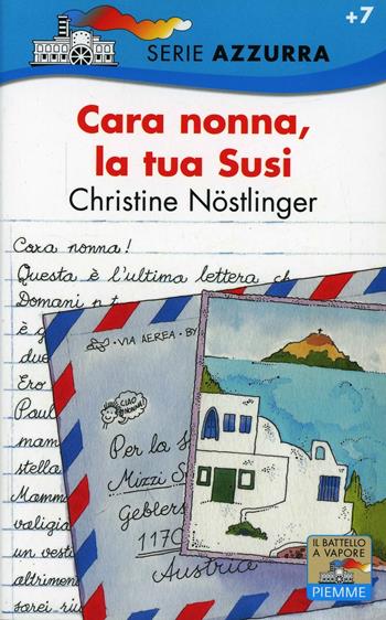 Cara nonna, la tua Susi - Christine Nöstlinger - Libro Piemme 1995, Il battello a vapore. Serie azzurra | Libraccio.it
